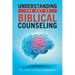 Understanding the Art of Biblical Counseling