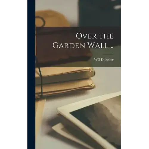 Over the Garden Wall ..