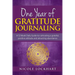 One Year of Gratitude Journaling: A 52 week daily guide to cultivating a grateful, positive attitude and attracting abundance