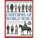 Illustrated Encyclopedia of Uniforms of World War I: An Expert Guide to the Uniforms of Britain, France, Russia, America, Germany and Austro-Hungary w