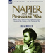 Napier and the Peninsular War: Officer of the 43rd Foot in Wellington's Army, Author of the History of the Peninsular War