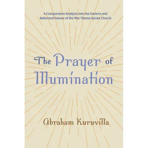The Prayer of Illumination: A Comparative Analysis Into the Eastern and Reformed Nature of the Mar Thoma Syrian Church