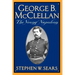 George B. McClellan: The Young Napoleon