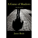 A Game of Shadows: (Jason Reynolds #3)