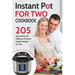 Instant Pot for Two Cookbook: 205 Easy, Quick and Delicious Pressure Cooker Recipes for Two
