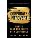 The Corporate Introvert: How to Lead and Thrive with Confidence