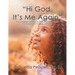 "Hi God, It's Me Again": Encouraging Children to Pray and Understand the Power and Purpose of Prayer