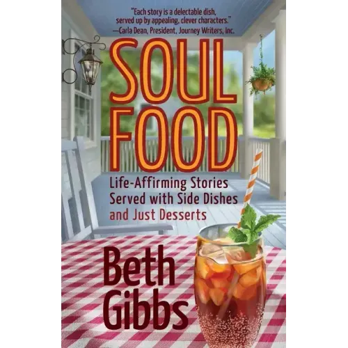 Soul Food: Life-Affirming Stories Served with Side Dishes and Just Desserts