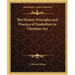 The History Principles and Practice of Symbolism in Christian Art
