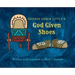 George Edwin Little's God Given Shoes