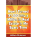 How I Turned $1,000 into a Million in Real Estate in My Spare Time