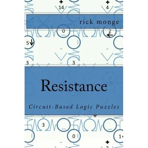 Resistance: Circuit-Based Logic Puzzles