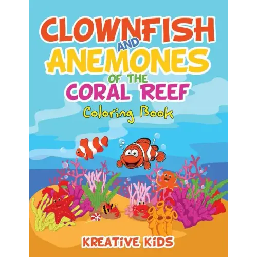 Clownfish and Anemones of the Coral Reef Coloring Book