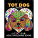Toy Dog Breeds Coloring book for Adults: Yorkshire Terrier, Shih Tzu, Pomeranian, Chihuahua, Pug, Silky Terrier and Friend