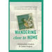 Wandering Close to Home: A Gay Son and His Feminist Mother's Journey to Transform Themselves and Their Family