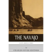 Native American Tribes: The History and Culture of the Navajo