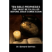 Ten Bible Prophesies That Must Be Fulfilled Before Jesus Comes Again: What does the scripture say must happen before the rapture, second coming, retur