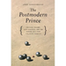 The Postmodern Prince: Critical Theory, Left Strategy, and the Making of a New Political Subject