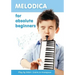 Melodica for Absolute Beginners. Play by Letter. Learn to Transpose