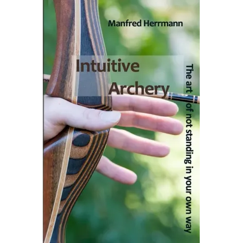 Intuitive Archery - The art of not standing in your own way