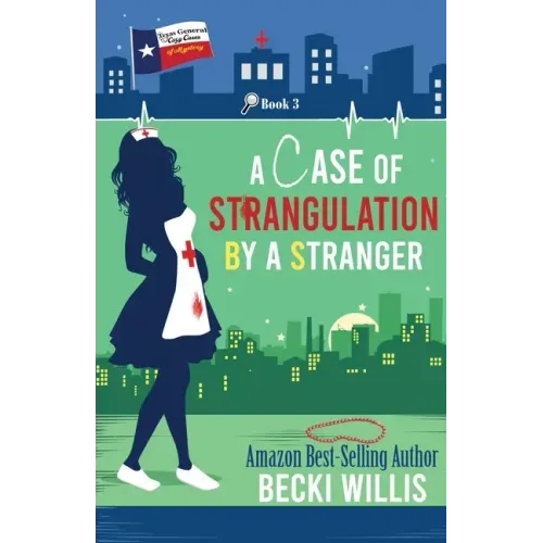 A Case of Strangulation: Texas General Cozy Mystery, Book 3 (Texas General Cozy Cases of Mystery)