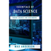 Essentials of Data Science: Crash Course for Beginners