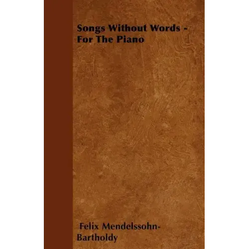 Songs Without Words - For The Piano