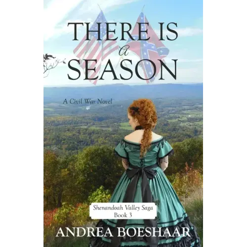 There Is a Season: A Civil War Novel: Shenandoah Valley Saga