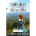 There Is a Season: A Civil War Novel: Shenandoah Valley Saga