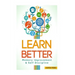 Learn Better: Self Discipline & Memory Improvement for better and faster learning