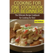 Cooking for One Cookbook for Beginners: The Ultimate Recipe Cookbook for Cooking for One!