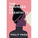 The Business of Creativity: Dream, Believe, and Create the Life and Career You Want