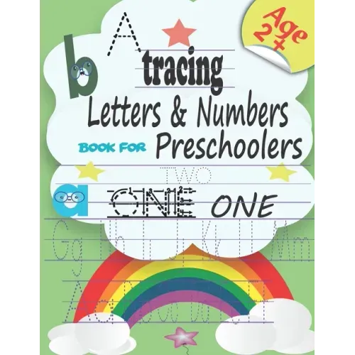 Tracing letters & numbers book for preschoolers: Pen Control, Line Tracing, Alphabet, Numbers, Sight Words pre-handwriting practice book for Preschool