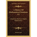 A History of Mathematical Notations V2: Notations Mainly in Higher Mathematics