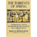 The Torrents of Spring: A Romantic Novel in Honor of the Passing of a Great Race