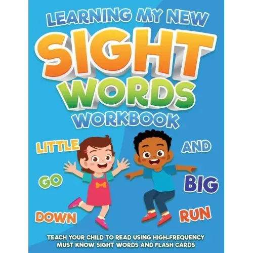 Learning My New Sight Words Workbook: Teach your child to read using high-frequency must know sight words and flash cards