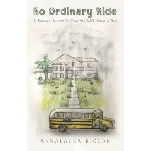 No Ordinary Ride: A Journey of Miracles For Those Who Didn't Believe In Them