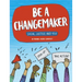 Be a Changemaker