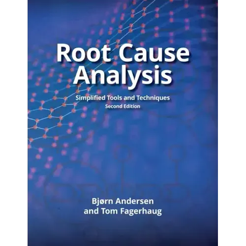 Root Cause Analysis: Simplified Tools and Techniques