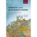 Germany and the Holy Roman Empire: Volume II: The Peace of Westphalia to the Dissolution of the Reich, 1648-1806