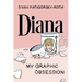 Diana: My Graphic Obsession