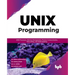 Unix Programming: Unix Processes, Memory Management, Process Communication, Networking, and Shell Scripting