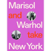Marisol and Warhol Take New York