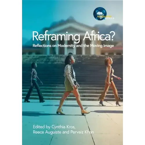 Reframing Africa? Reflections on Modernity and the Moving Image