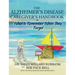 The Alzheimer's Disease Caregiver's Handbook: What to Remember When They Forget