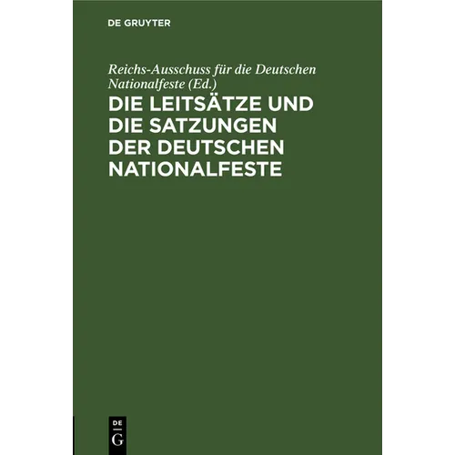 Die Leitsätze Und Die Satzungen Der Deutschen Nationalfeste