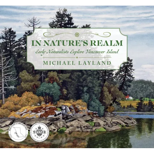 In Nature's Realm: Early Naturalists Explore Vancouver Island