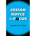 Josiah Royce in Focus