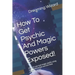 How To Get Psychic And Magic Powers Exposed!: How to use real magic spells using law of attraction secrets that actually work!