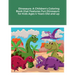 Dinosaurs: A Children's Coloring Book that Features Fun Dinosaurs for Kids Ages 4 Years Old and up